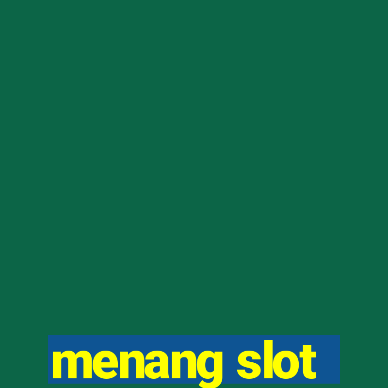 menang slot