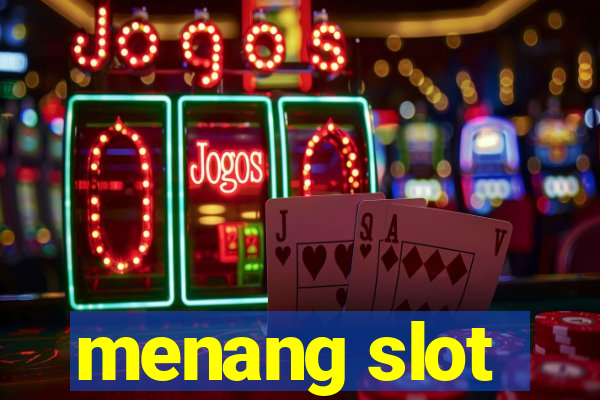 menang slot