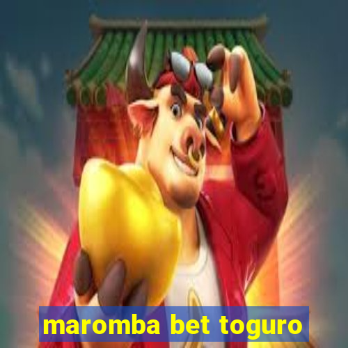 maromba bet toguro