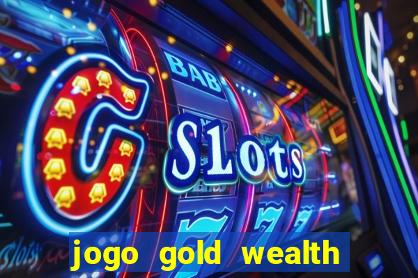 jogo gold wealth fa fa fa