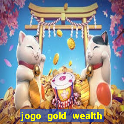 jogo gold wealth fa fa fa