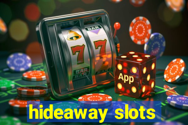 hideaway slots