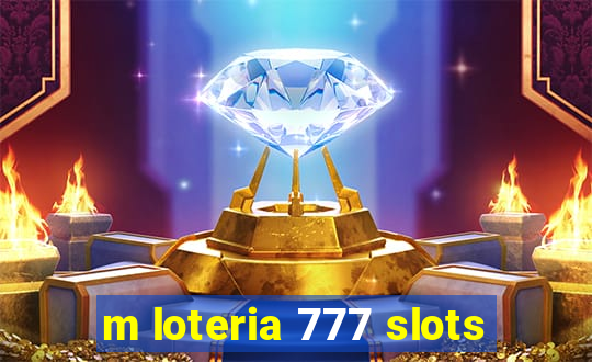 m loteria 777 slots