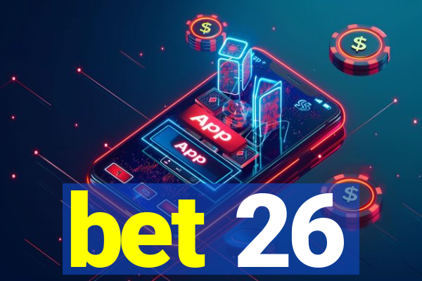 bet 26