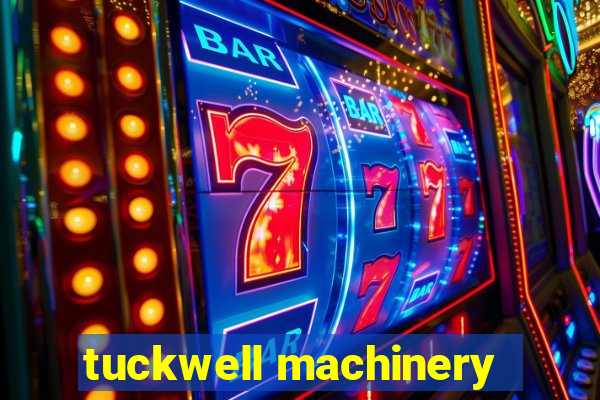 tuckwell machinery