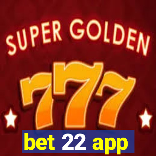 bet 22 app