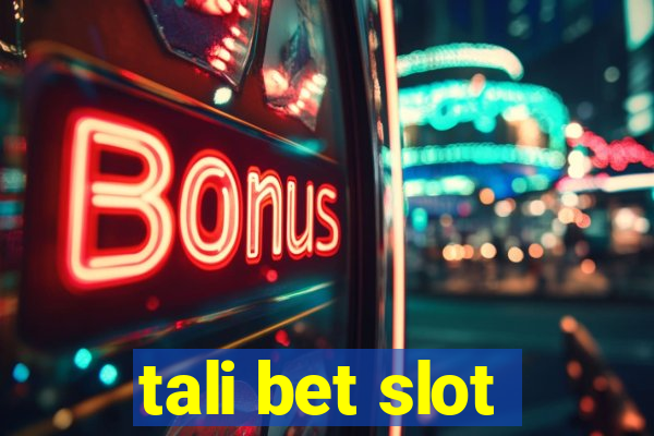 tali bet slot