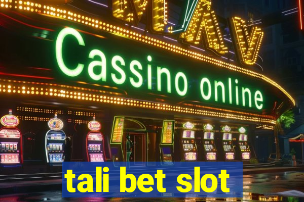 tali bet slot