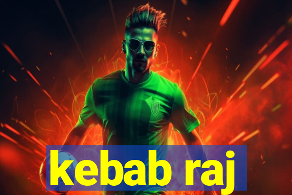 kebab raj