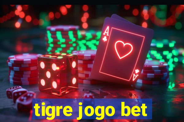 tigre jogo bet