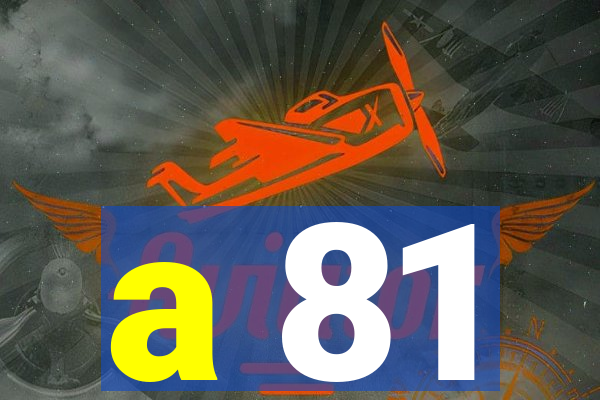 a 81