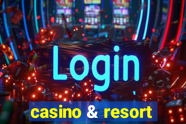 casino & resort