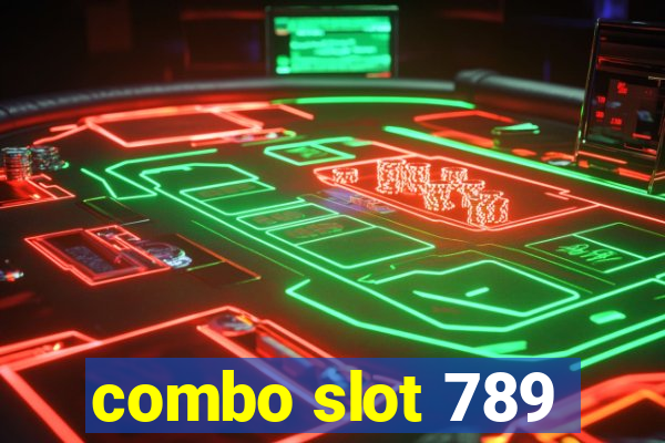 combo slot 789