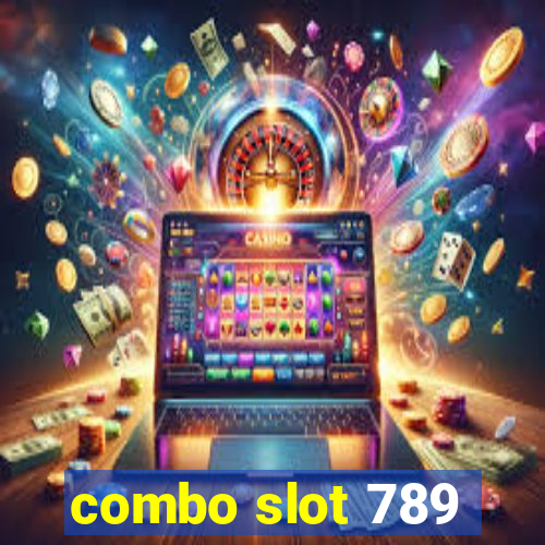 combo slot 789