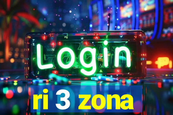 ri 3 zona