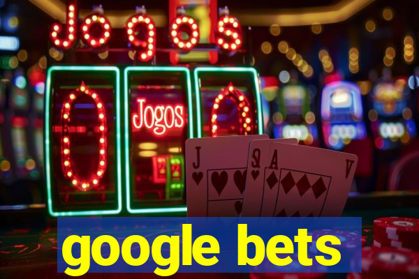 google bets