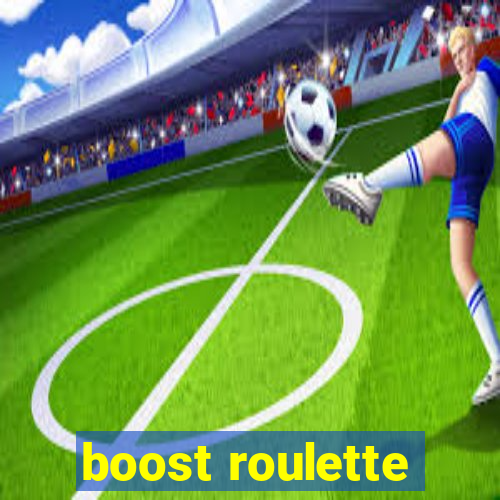 boost roulette