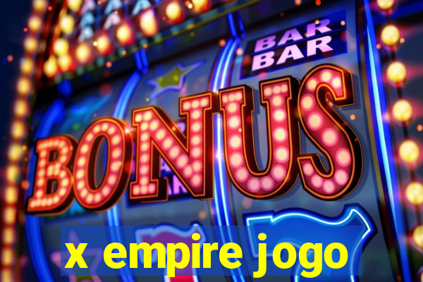 x empire jogo