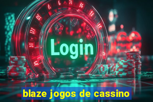 blaze jogos de cassino