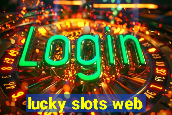 lucky slots web