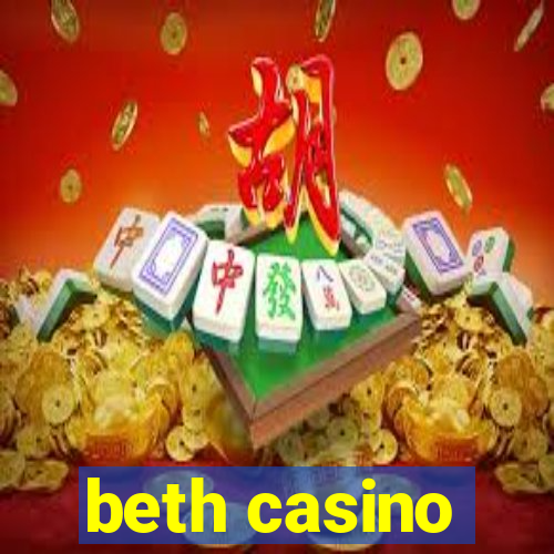 beth casino