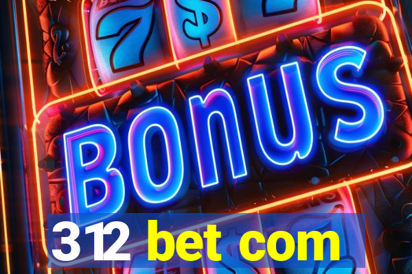 312 bet com