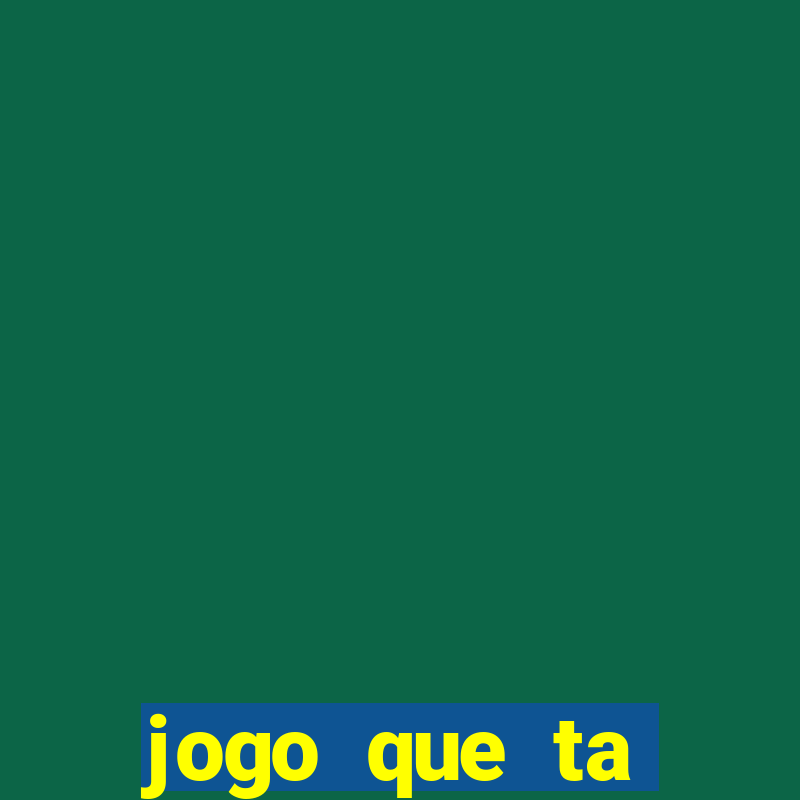 jogo que ta pagando agora