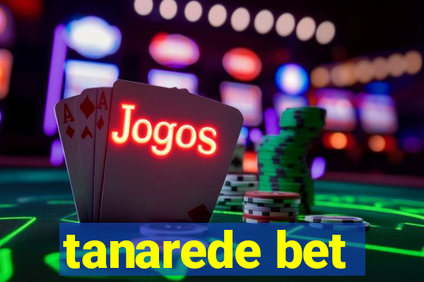 tanarede bet