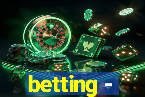 betting -