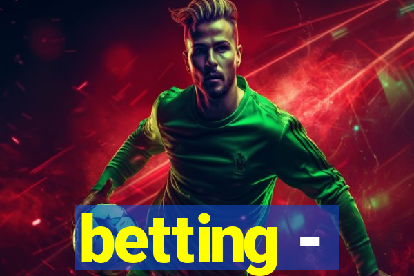 betting -