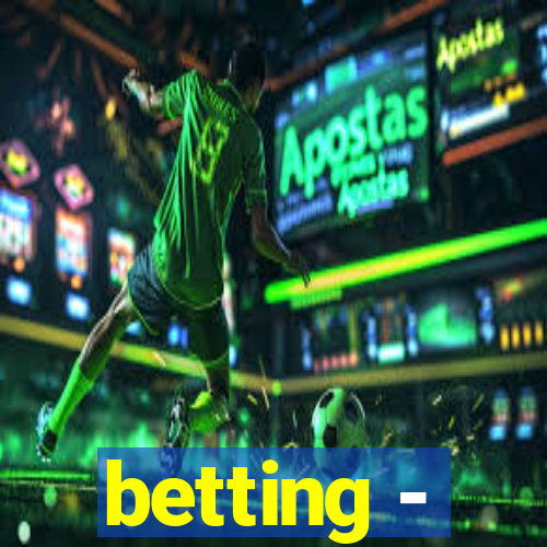 betting -