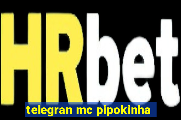 telegran mc pipokinha