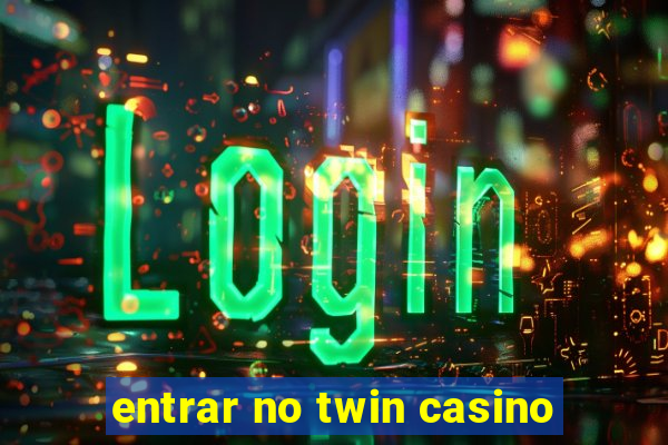 entrar no twin casino