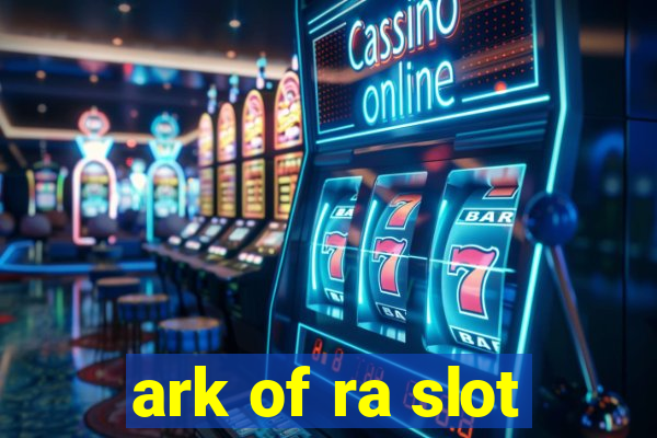 ark of ra slot