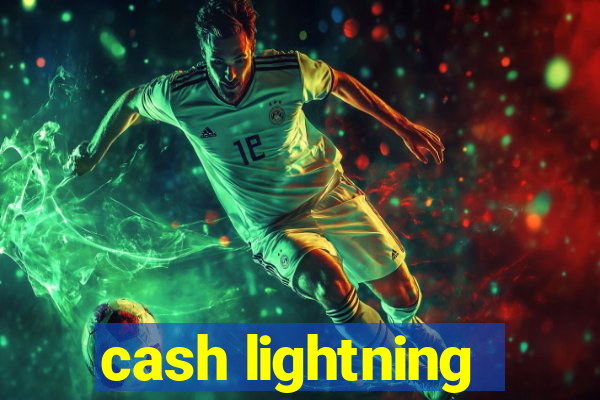 cash lightning