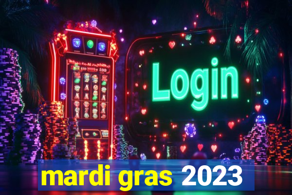 mardi gras 2023