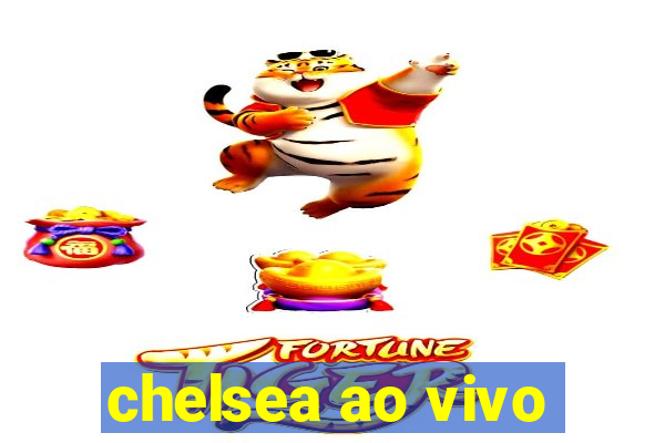 chelsea ao vivo