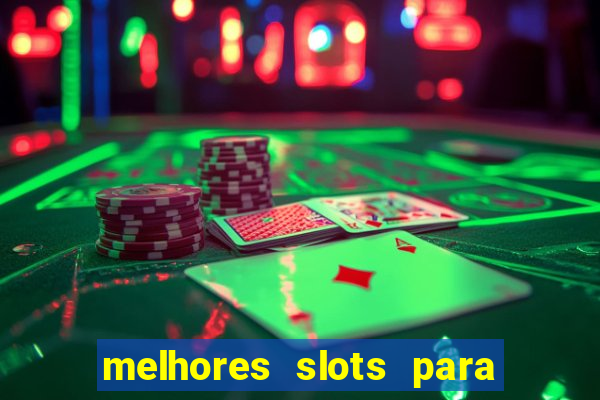 melhores slots para ganhar dinheiro betano