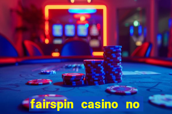 fairspin casino no deposit bonus