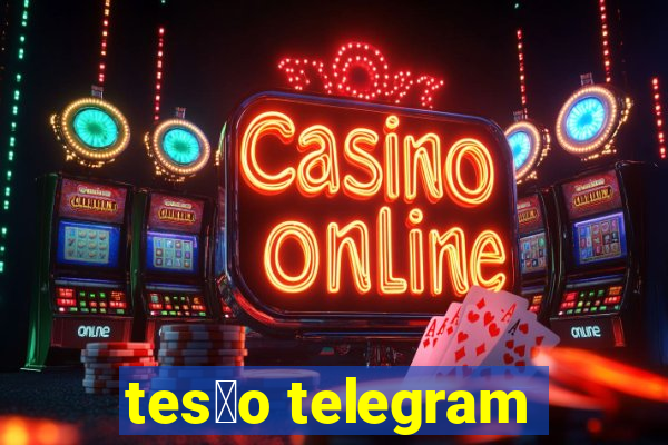 tes茫o telegram