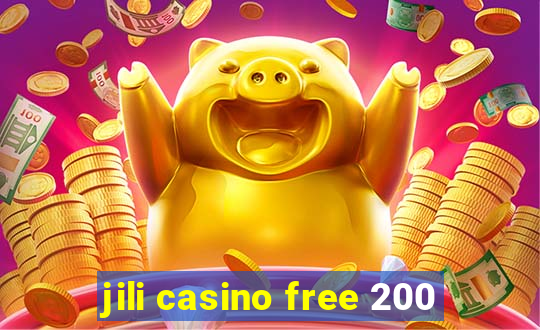 jili casino free 200