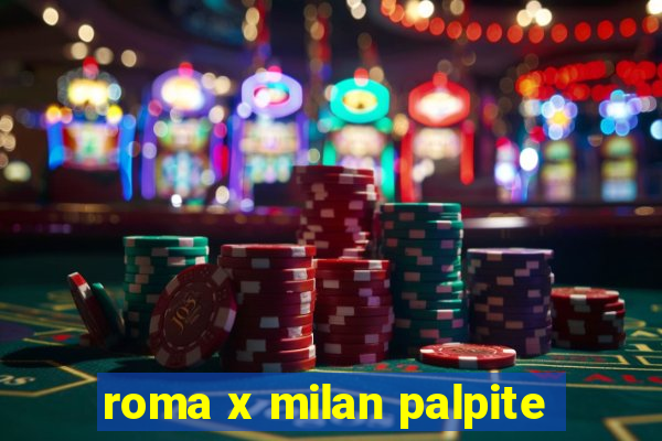 roma x milan palpite