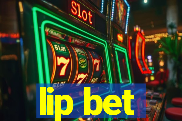 lip bet