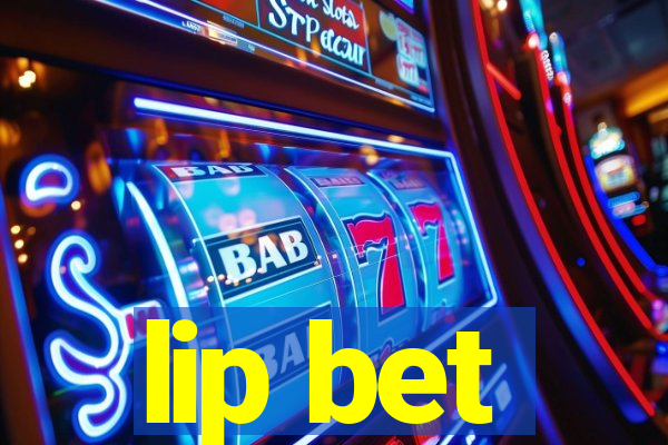 lip bet