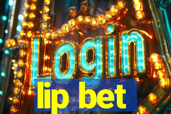 lip bet