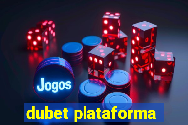 dubet plataforma