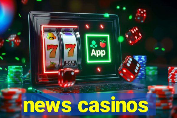 news casinos