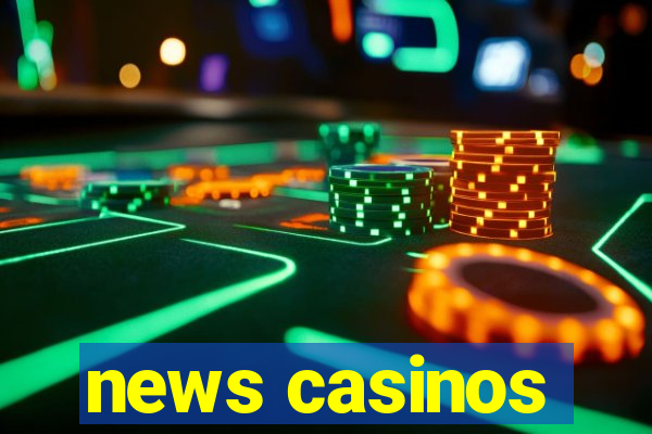 news casinos