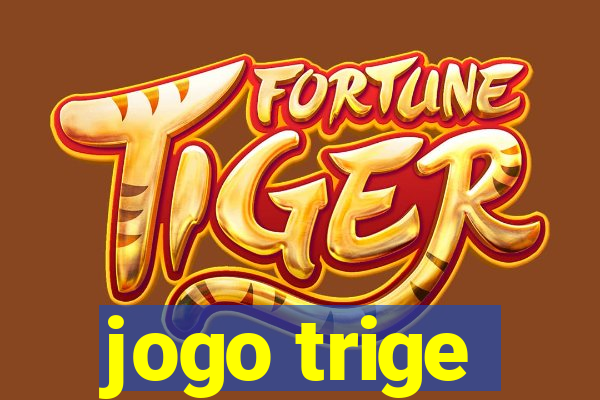 jogo trige