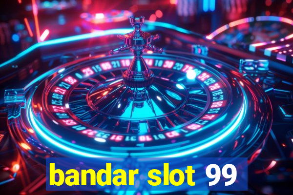 bandar slot 99